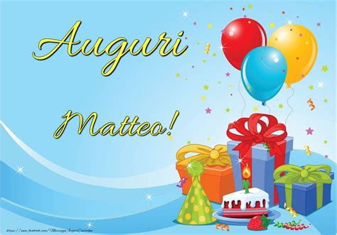 Auguri Di Buon Compleanno Matteo Cartoline Di Auguri Per Matteo Messaggiauguricartoline Com