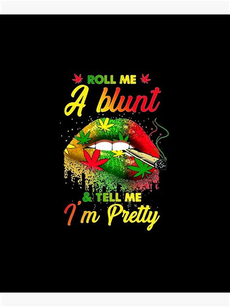 Roll Me A Blunt And Tell Me Im Pretty Mounted Print By Loliwa