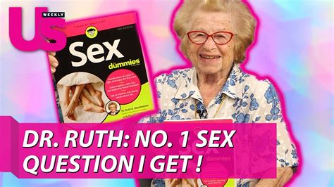 Dr Ruth Reveals The Number One Sex Question She Gets Youtube