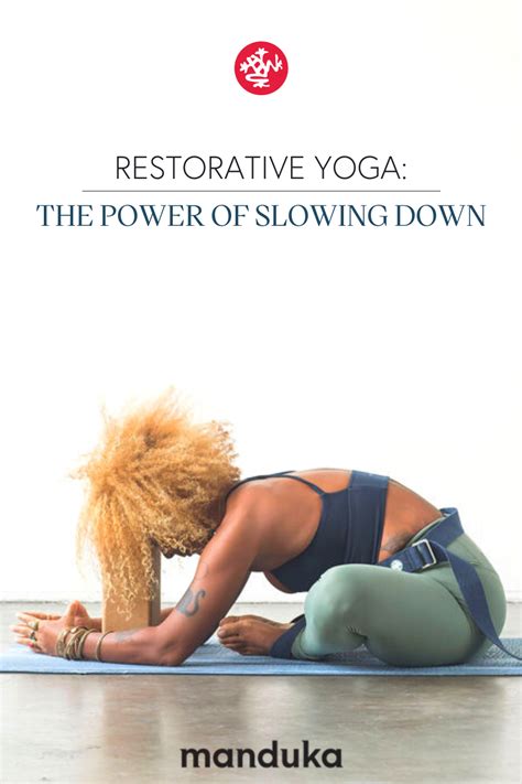 Restorative Yoga The Power Of Slowing Down In 2023 Restorative Yoga