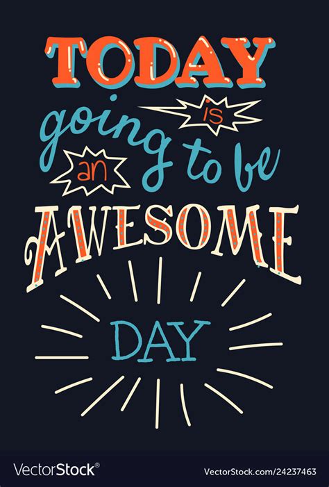 Today Is Going To Be An Awesome Day Royalty Free Vector