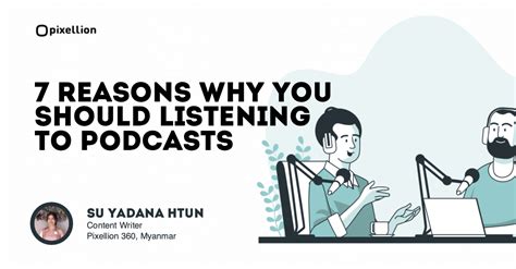 7 Reasons Why You Should Listening To Podcasts Pixellions Blog