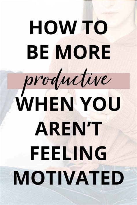 How To Be Productive When You Arent Feeling Motivated Erin Gobler