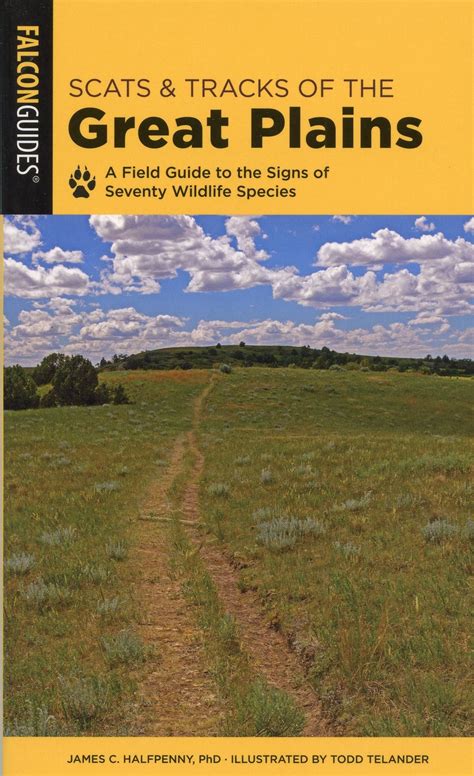 Scats And Tracks Of The Great Plains A Field Guide To The Signs Of 70