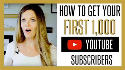 How To Get Your First 1000 Youtube Subscribers Fast 2017 Youtube