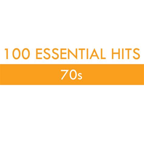 100 Essential Hits 70s Various Artist Télécharger Et écouter Lalbum