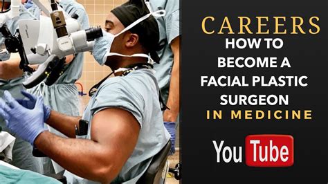 How To Become A Facial Plastics Surgeon YouTube