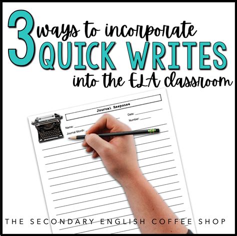 3 Ways To Incorporate Quick Writes Into The Ela Classroom The