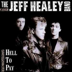 The Jeff Healey Band Hell To Pay Cd Discogs