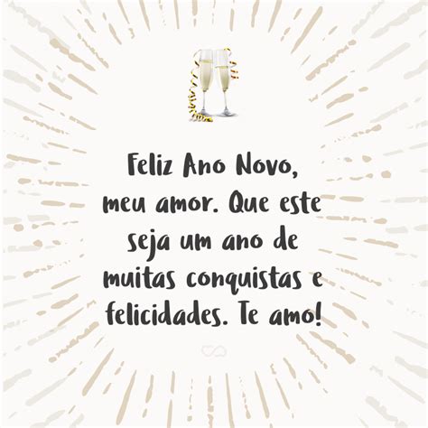 Que esse novo ano que se aproxima seja uma porta aberta para novos sonhos, renovações de fé e muita paz para o nosso mundo. Frases de Ano Novo com Amor