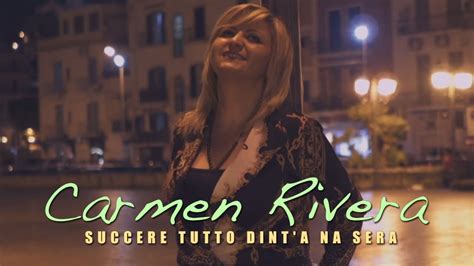 Carmen Rivera Succere Tutto Dinta Na Sera Video Ufficiale 2018
