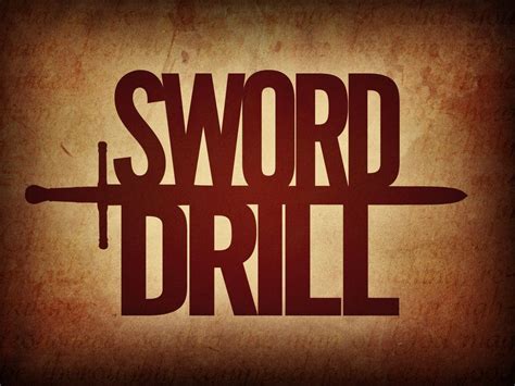 I Loved Doing Sword Drills Draw Your Swords Hold Your Bible Up By The Binding Side Your