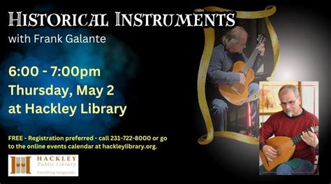 Historical Instruments With Frank Galante Hackley Public Library