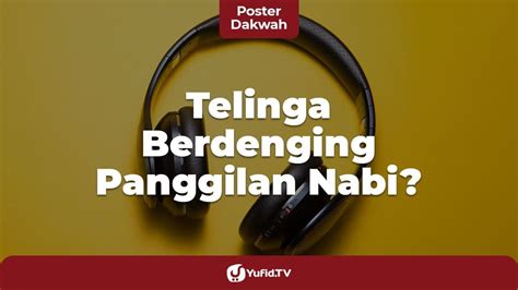 Arti Telinga Berdenging Menurut Islam Poster Dakwah Yufid Tv Youtube