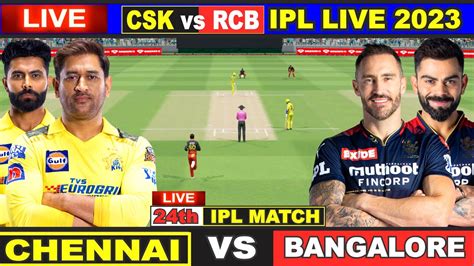 Live CSK Vs RCB Match Bangalore IPL Live Scores Commentary IPL LIVE St