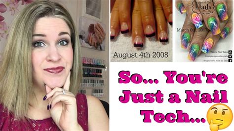 so you re just a nail tech real talk video youtube