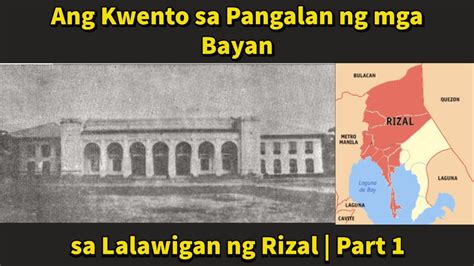 Ang Kwento Sa Pangalan Ng Mga Bayan Sa Lalawigan Ng Rizal Part 1 Kwento 4 Youtube