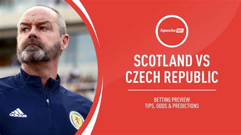 Scotland Vs Czech Republic Prediction Betting Tips Odds Preview