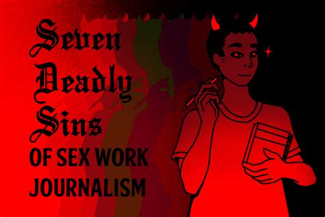 The Seven Deadly Sins Of Sex Work Journalism And How To Avoid Them