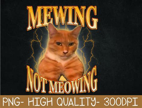Funny Cat Meme Mewing Looksmax Meowing Cat Trend Png Digital Download