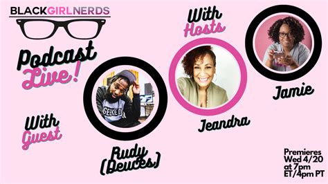 The Black Girl Nerds Podcast Goes Live Black Girl Nerds
