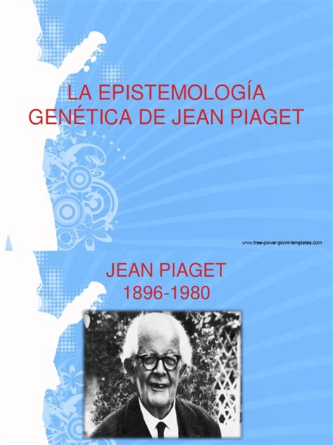 La Epistemologia Genetica De Jean Piaget