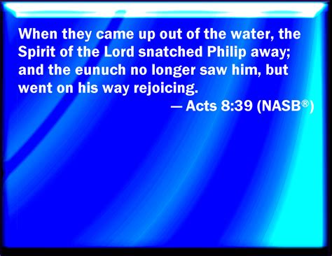 Acts 839 And When They Were Come Up Out Of The Water The Spirit Of