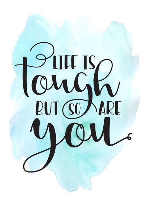 Life Is Tough But So Are You Watercolor Quote Brush Lettering Quotes