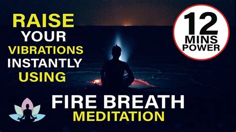 Raise Your Vibrations Instantly Using Fire Breath Meditation Technique Manifest Fast With This