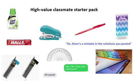 High Value Classmate Starterpack Rstarterpacks