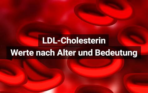 LDL-Cholesterin: Bedeutung & Werte Tabelle | praktischArzt