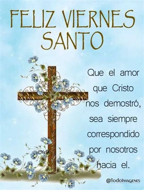 Viernes Santo Good Morning Friends Good Morning Messages Morning Images Happy Easter Wishes