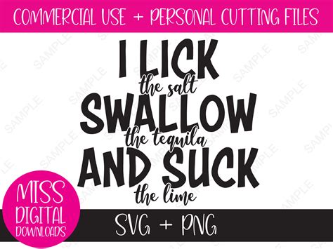 I Lick The Salt Swallow The Tequila And Suck The Lime Svgpng Cut File Digital Download