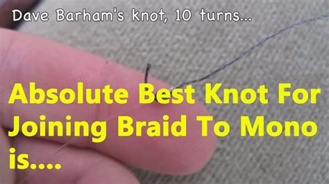 So before i get a bunch of o.k. What Is The Best Braid To Mono Knot? - YouTube