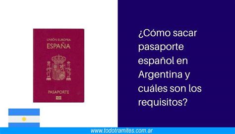 Cómo Sacar Pasaporte Español En Argentina Y Cuáles Son Los Requisitos Tramites Argentinos