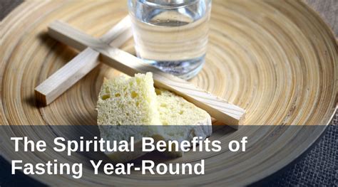 The Spiritual Benefits Of Fasting Year Round