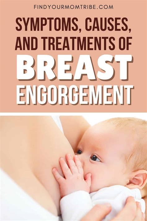 Symptoms Causes And Treatments Of Breast Engorgement