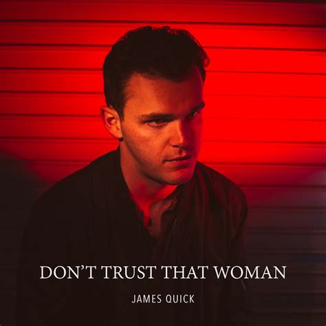Dont Trust That Woman Song And Lyrics By James Quick Spotify