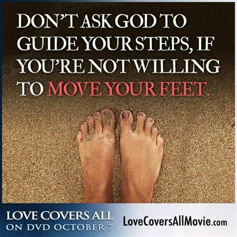 Dont Ask God To Guide Your Steps If Youre Not Willing To Move Your