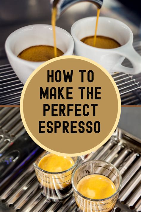 How To Make The Perfect Espresso Artofit