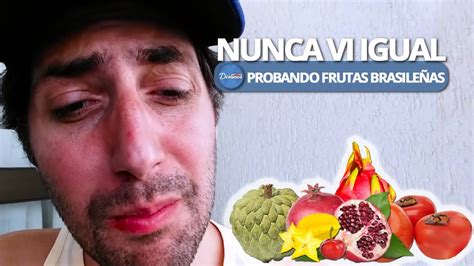 Probando Frutas ExÓticas BrasileÑas Muy Diferentes Youtube