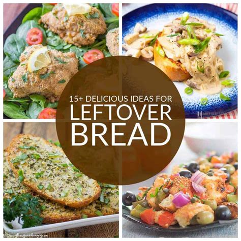 5 recipes for leftover bread. 15+ Delicious Ways To Use Leftover Bread | Dizzy Busy and ...