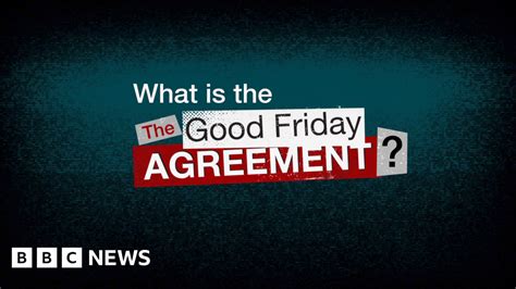 What Is The Good Friday Agreement Bbc News