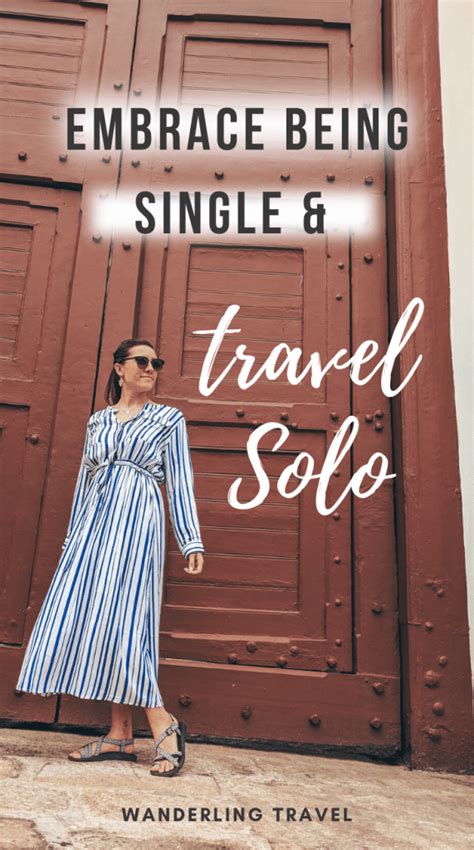 Why You Should Embrace Being Single And Travel Wanderling Wellness