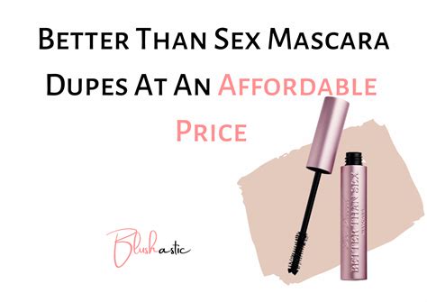 11 better than sex mascara dupes for a quick volume blushastic
