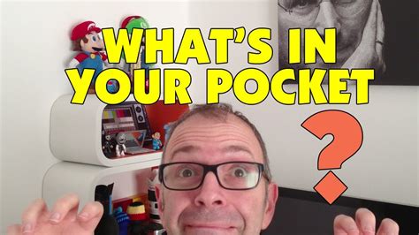Whats In Your Pocket Youtube
