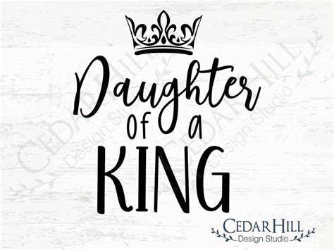 Daughter Of A King Svg Princess Royalty Dxf Eps Png Etsy