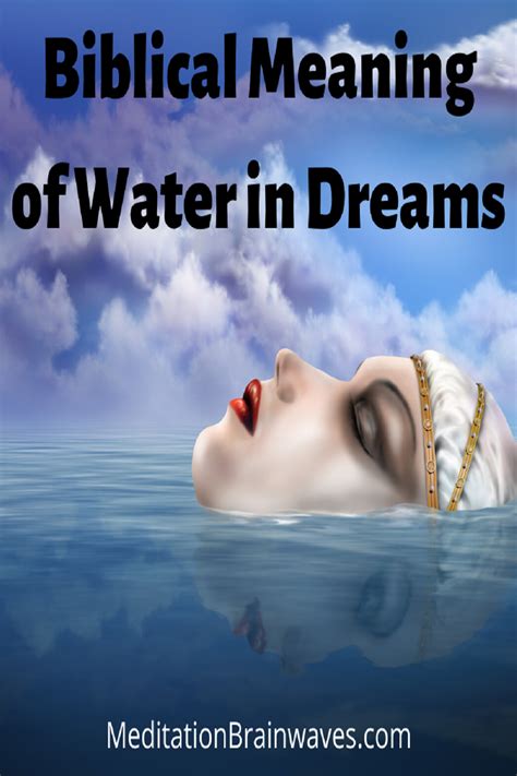 Biblical Meaning Of Water In Dreams Water Dream Interpretations To