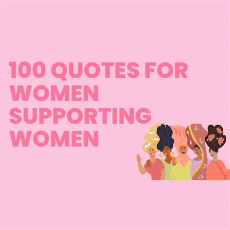 100 Inspiring Quotes For Women Supporting Women She Owns It