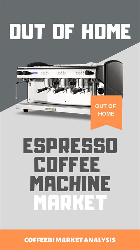 Maybe you would like to learn more about one of these? The Out-of-Home Espresso Coffee Machine Market
